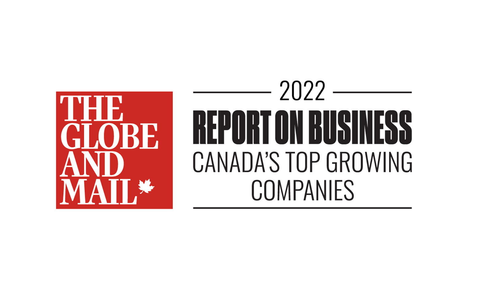 The Globe and Mail’s “Report on Business” ranking of Canada’s Top Growing Companies in 2022